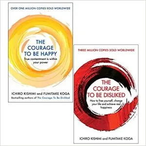 The courage to be happy, The courage to be disliked